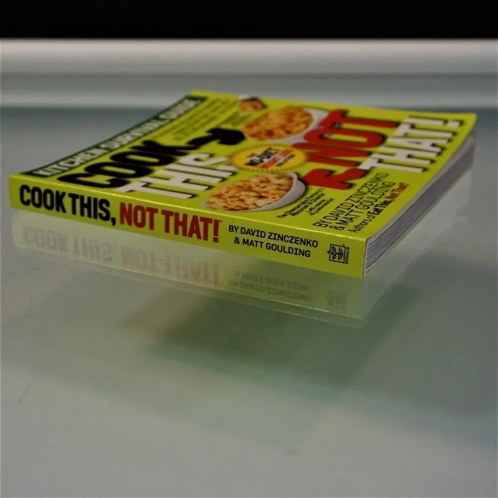 Cook This Not That! Kitchen Survival Guide by Matt Goulding and David Zinczenko